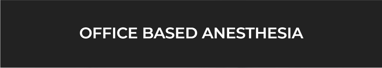 Office Based Anesthesia