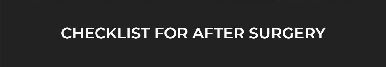 Checklist For After Surgery